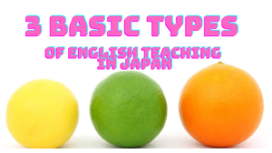 3 Basic Types of English Teaching in Japan